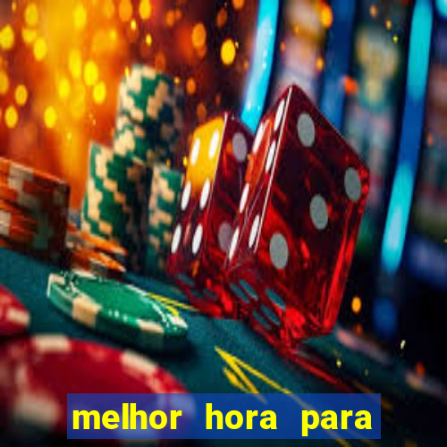 melhor hora para jogar fortune touro